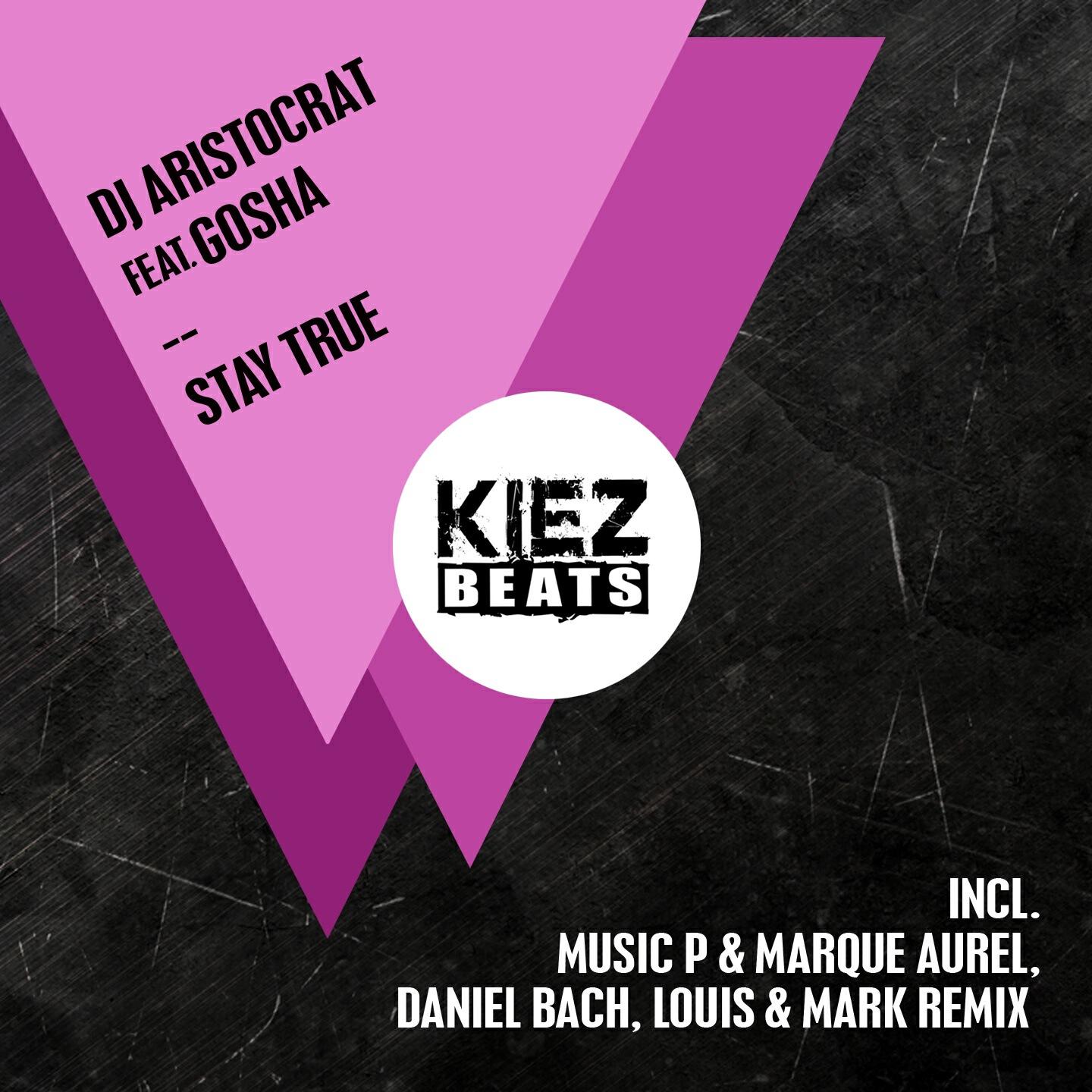 DJ Aristocrat - Stay True (Music P & Marque Aurel Remix)
