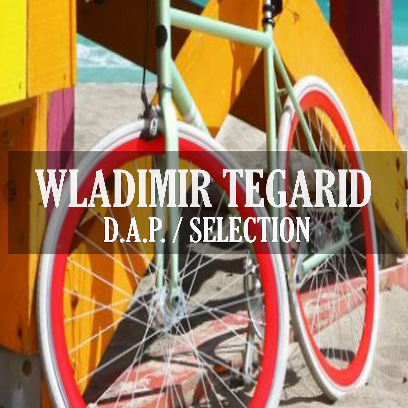 Wladimir Tegarid - D.A.P.