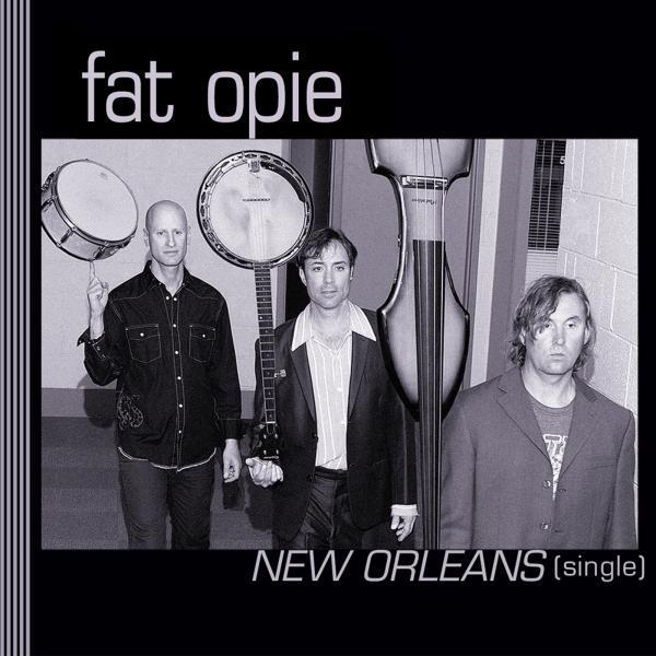 Fat Opie - New Orleans