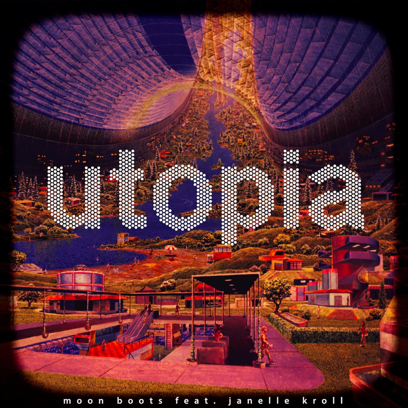 Moon Boots - Utopia (feat. Janelle Kroll)