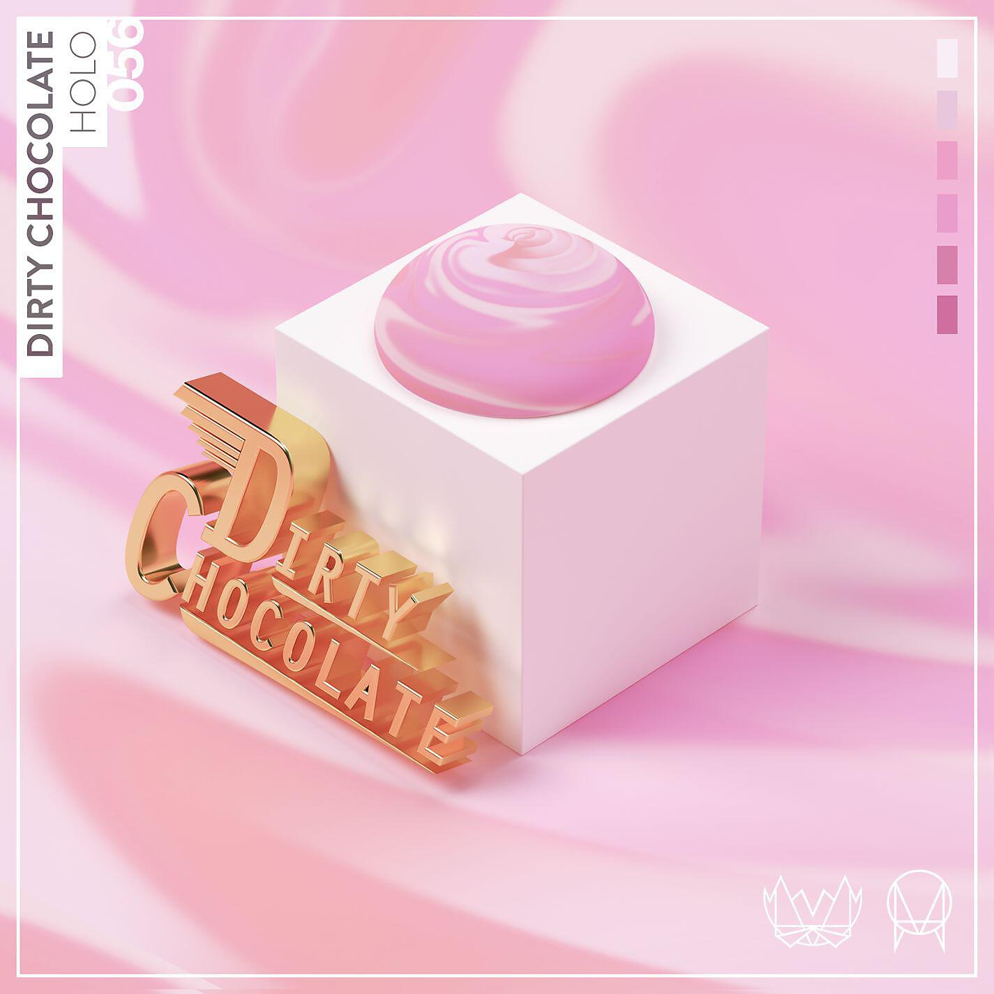 Dirty Chocolate - Hologram
