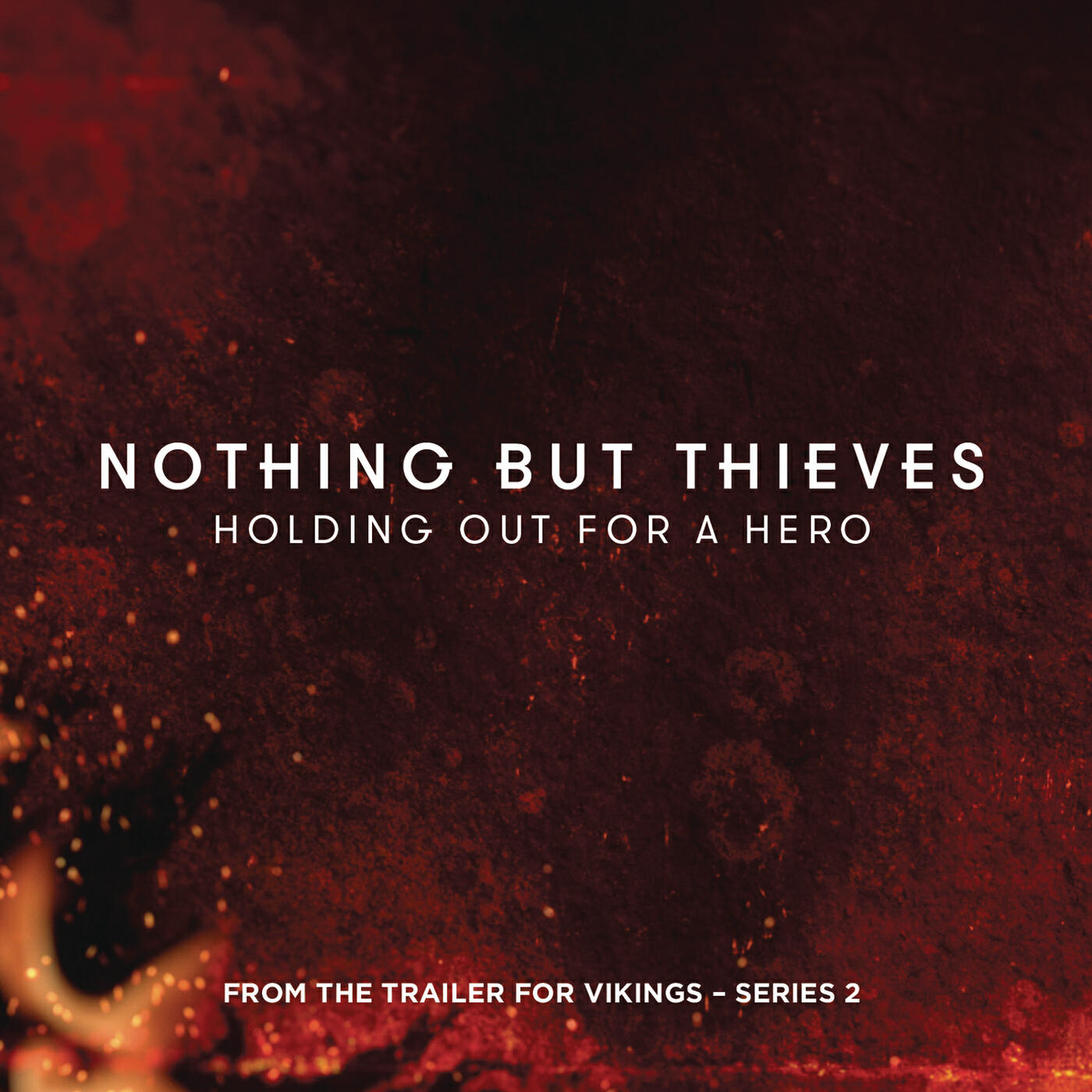 Nothing But Thieves - Holding Out for a Hero (From the Trailer for 