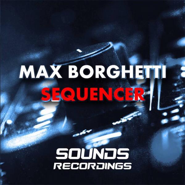Постер альбома Max Borghetti - Sequencer
