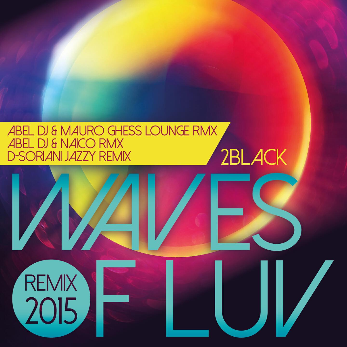 2Black - Waves of Luv (Abel DJ & Mauro Ghess Lounge Remix)