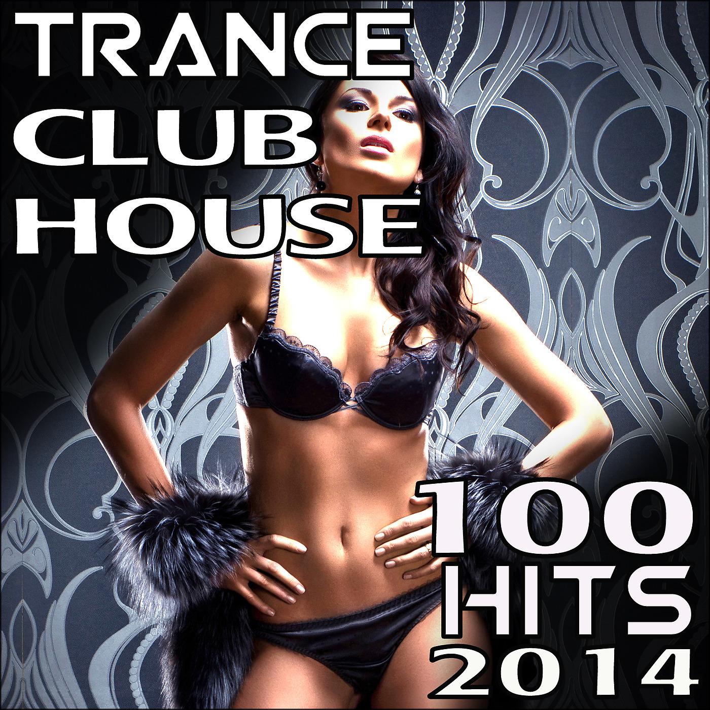 Постер альбома Trance Club House 100 Top Hits 2014