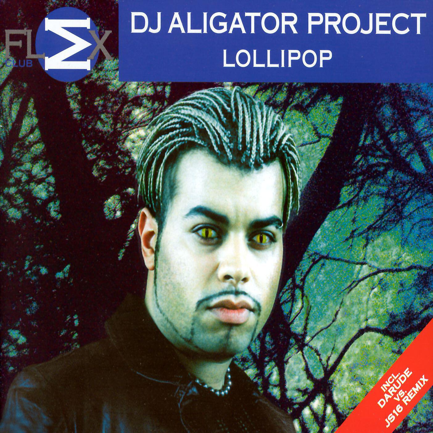 DJ Aligator Project - Lollipop (Darude vs. Js 16 Mix)