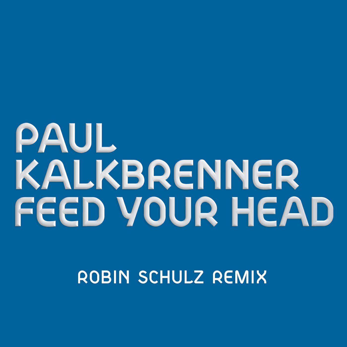 Paul Kalkbrenner - Feed Your Head (Robin Schulz Remix)