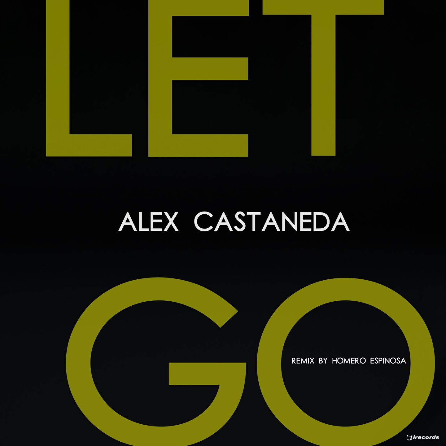 Alex Castaneda - Let Go (Homero Espinosa Remix)
