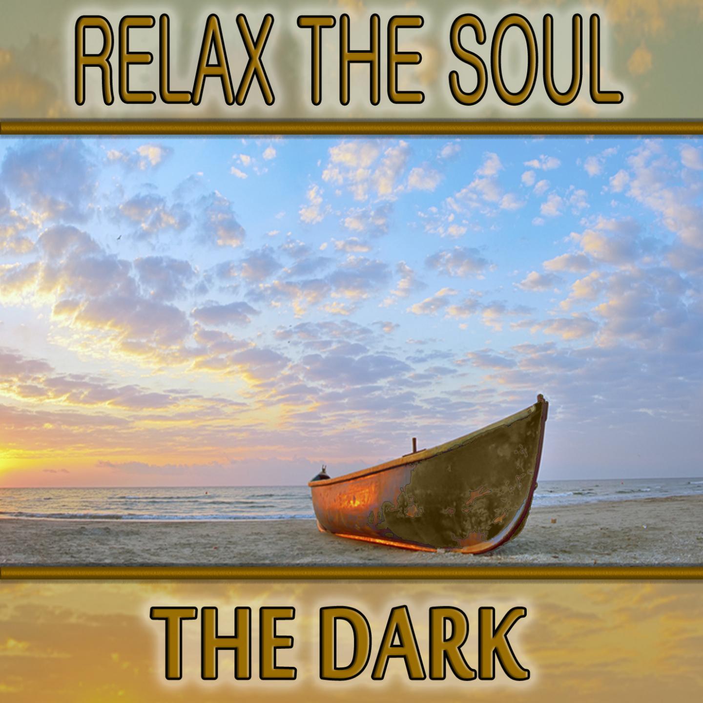 Постер альбома Relax the Soul: The Dark