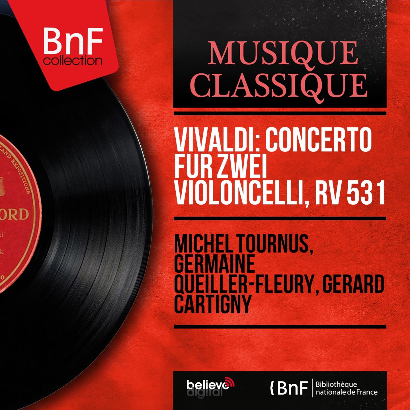 Постер альбома Vivaldi: Concerto für zwei Violoncelli, RV 531 (Mono Version)