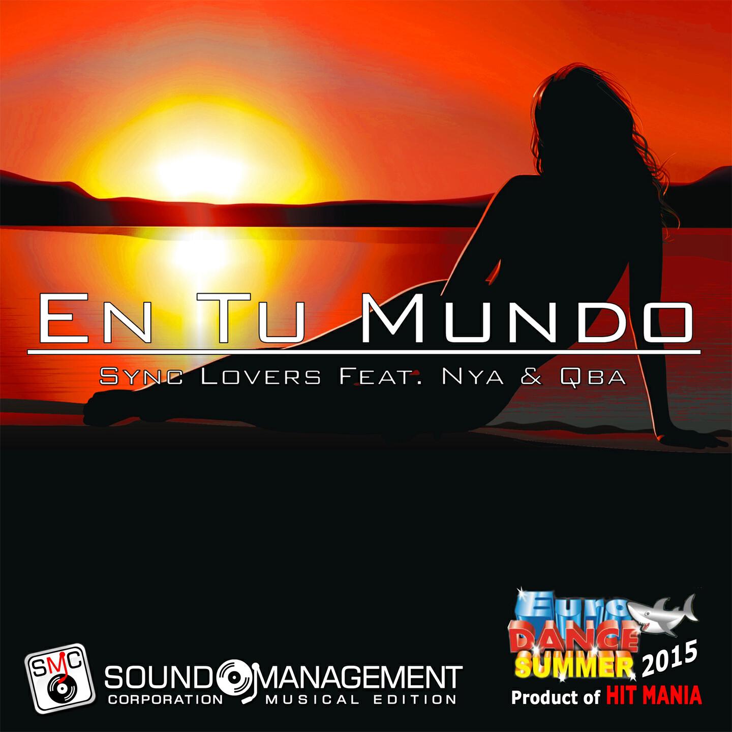 Sync Lovers - En Tu Mundo (Euro Dance Summer 2015, Product of Hit Mania)