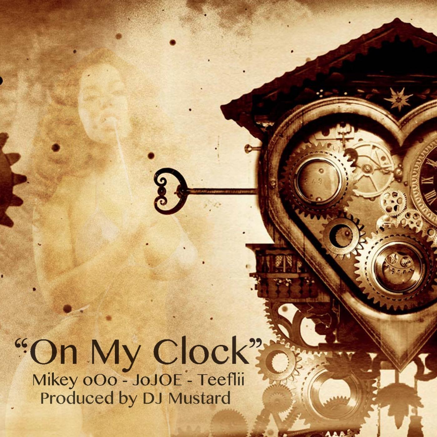 Постер альбома On My Clock (feat. TeeFlii & DJ Mustard)