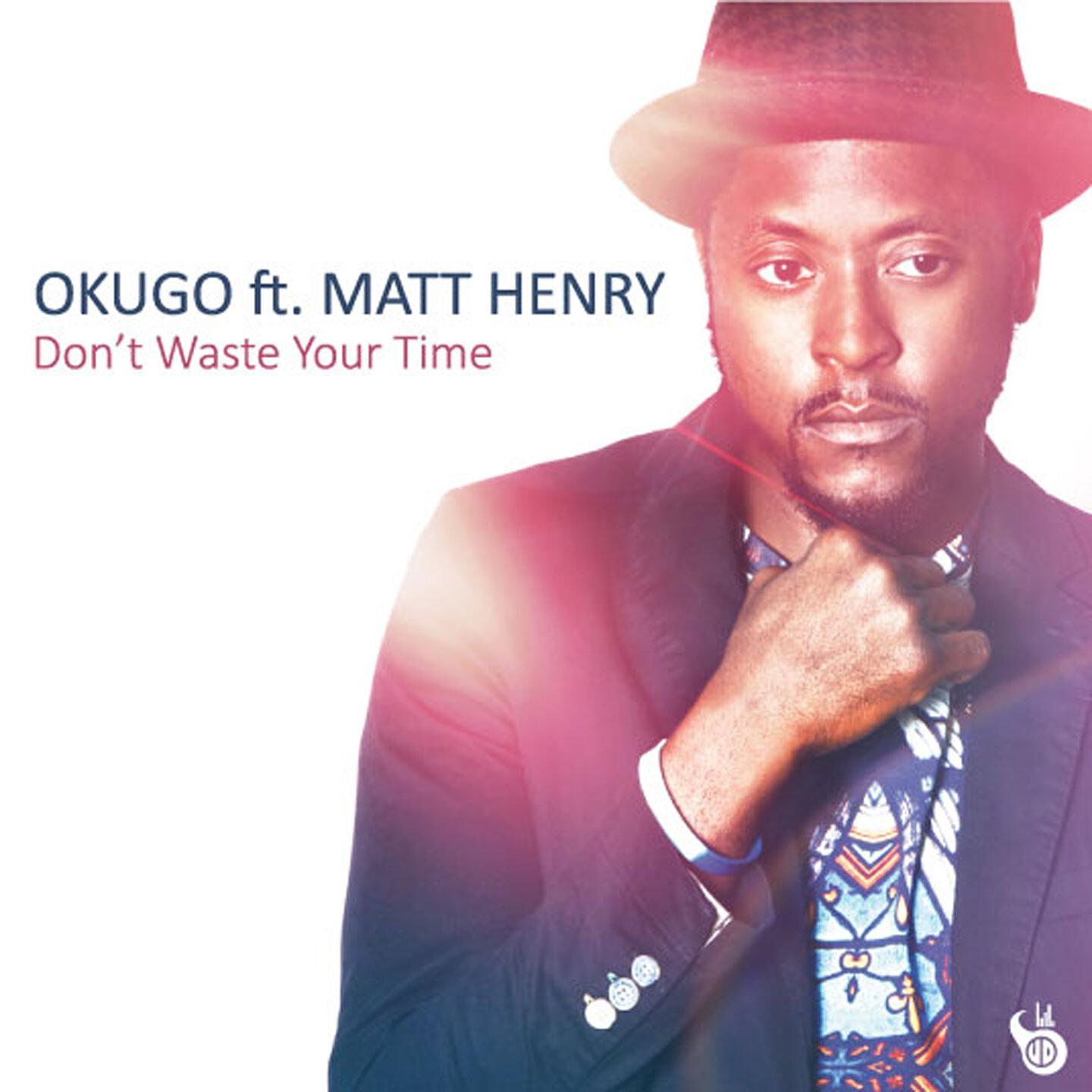 Okugo - Don't Waste Your Time (Jeremy Sylvester Vocal)