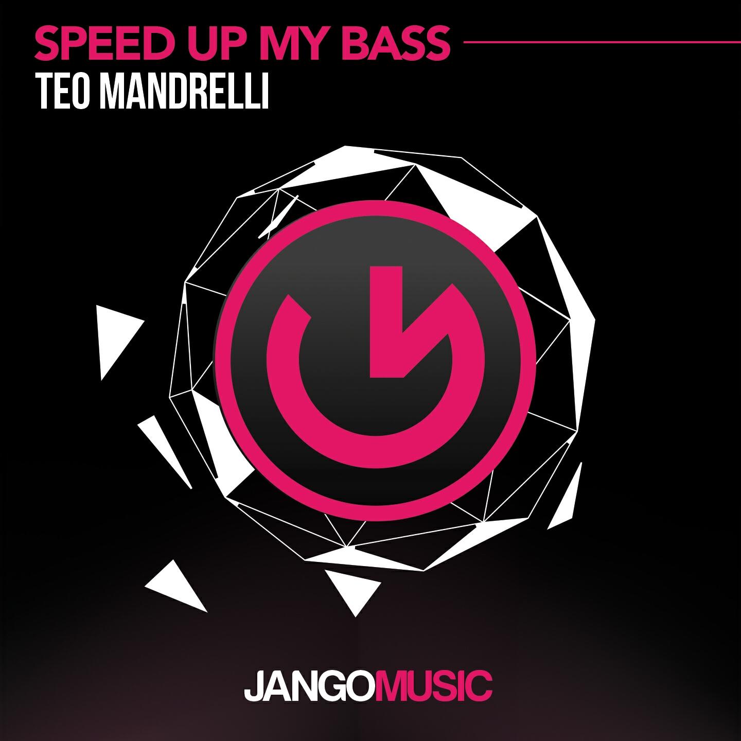 TEO MANDRELLI - Speed up My Bass