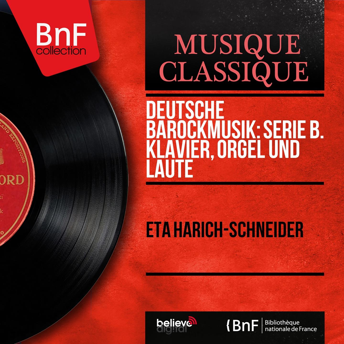 Постер альбома Deutsche Barockmusik: Serie B. Klavier, Orgel und Laute (Mono Version)