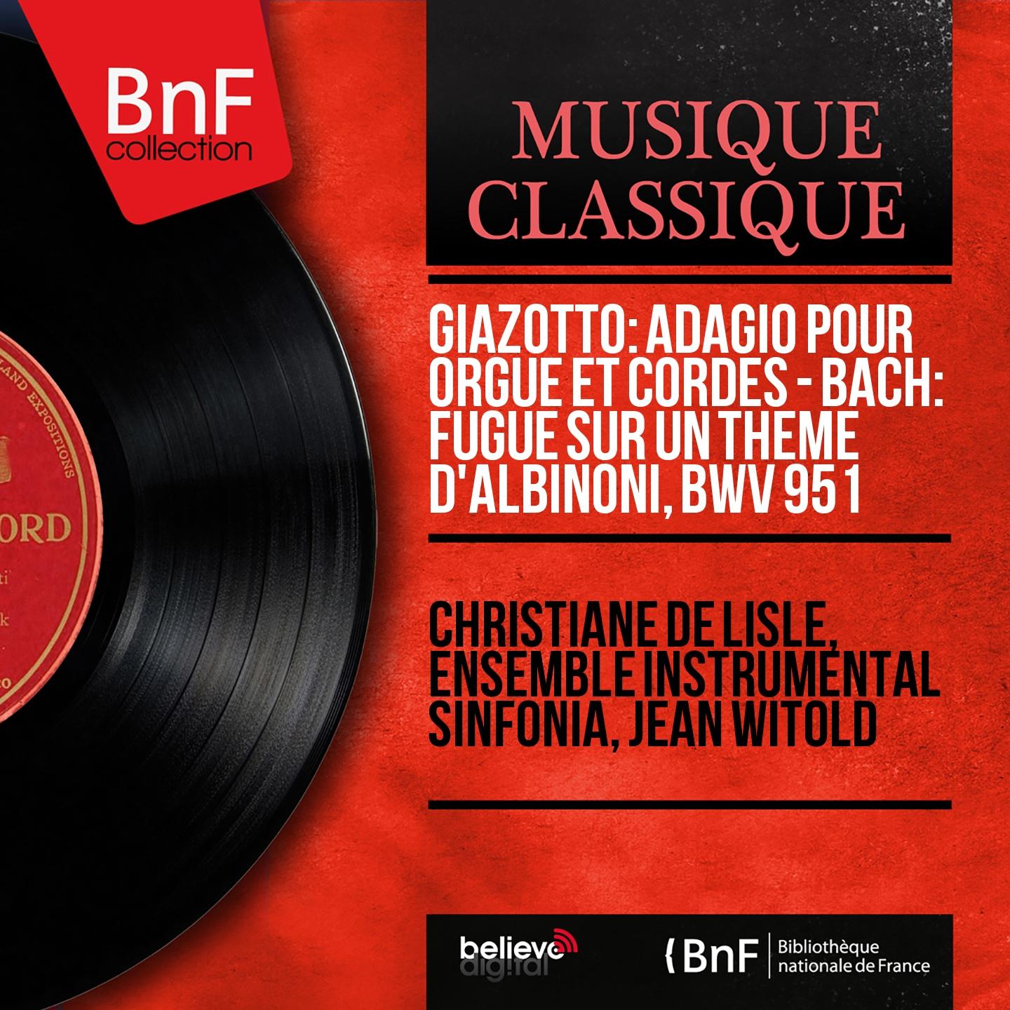 Постер альбома Giazotto: Adagio pour orgue et cordes - Bach: Fugue sur un thème d'Albinoni, BWV 951 (Mono Version)