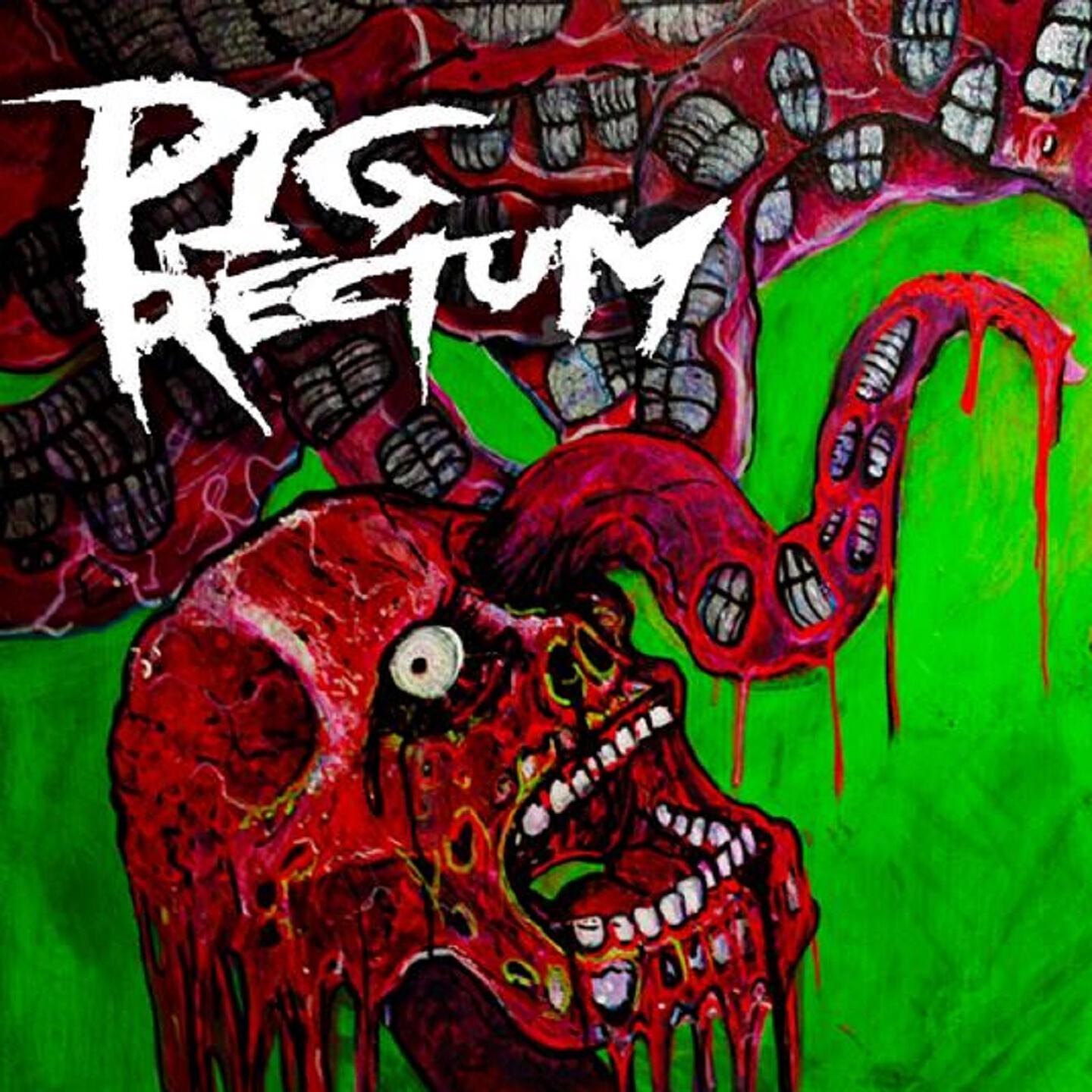 Pig Rectum - Psychosomatic Clusterfuck