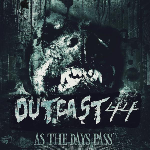 Outcast 44 - As The Days Pass
