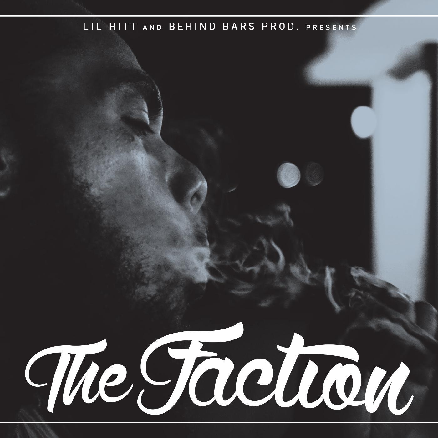 Постер альбома Lil Hitt & Behind Bars Prod. Presents: The Faction