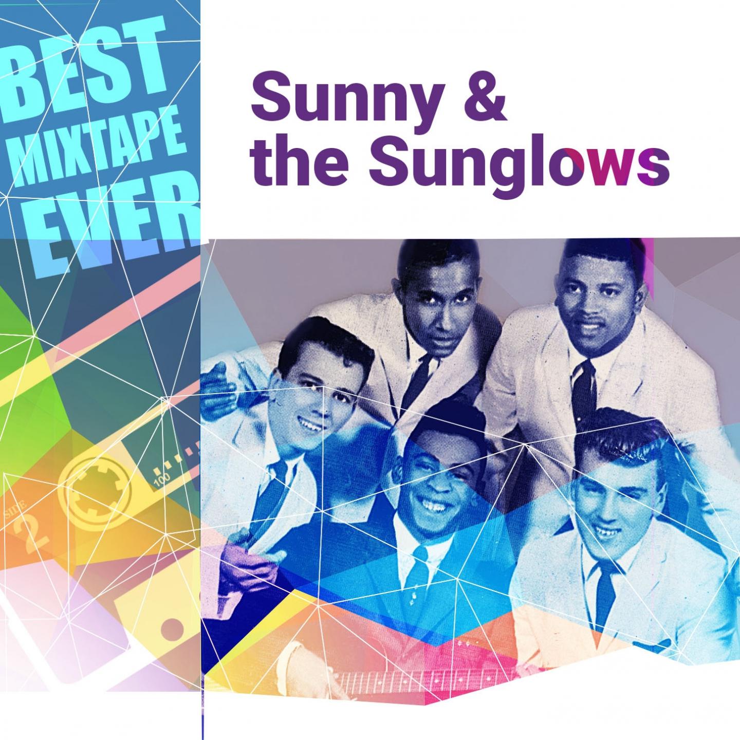 Постер альбома Best Mixtape Ever: Sunny & the Sunglows
