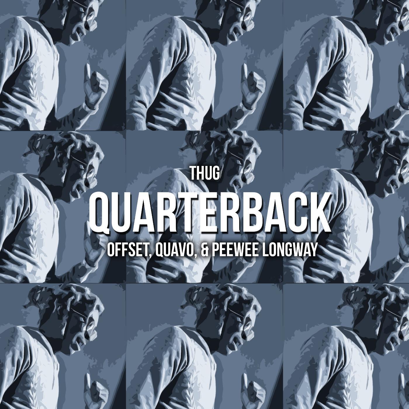 Thug - Quarterback (feat. Offset, Quavo & Peewee Longway)