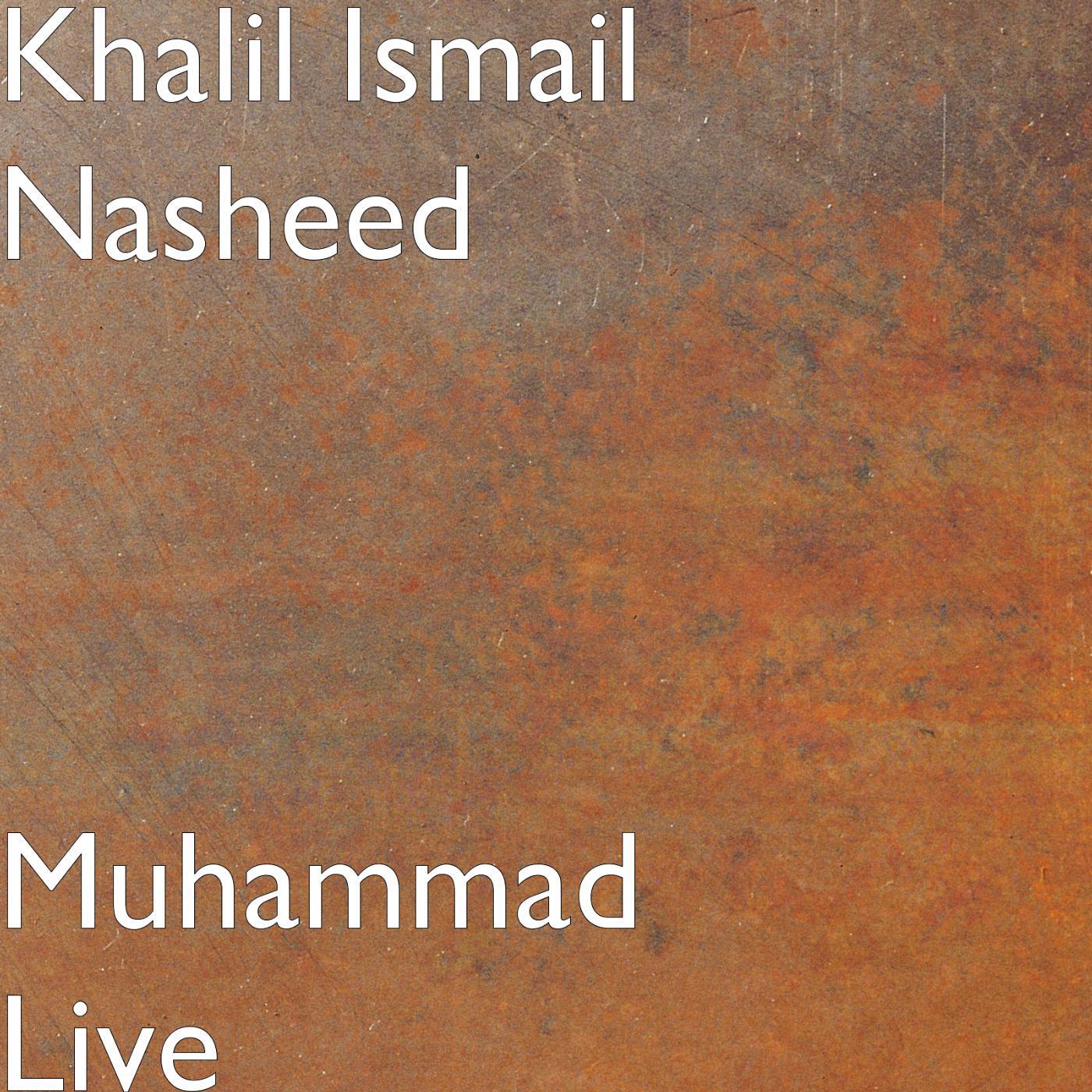Khalil Ismail Nasheed - Muhammad (Live)