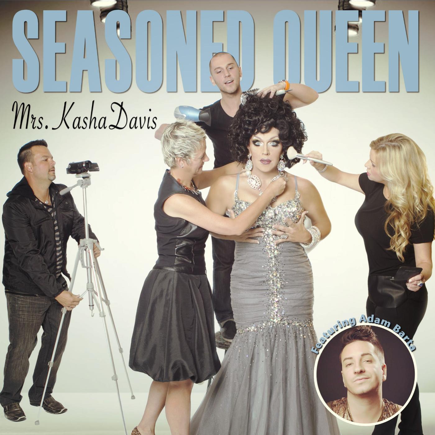 Mrs. Kasha Davis - Seasoned Queen (feat. Adam Barta)