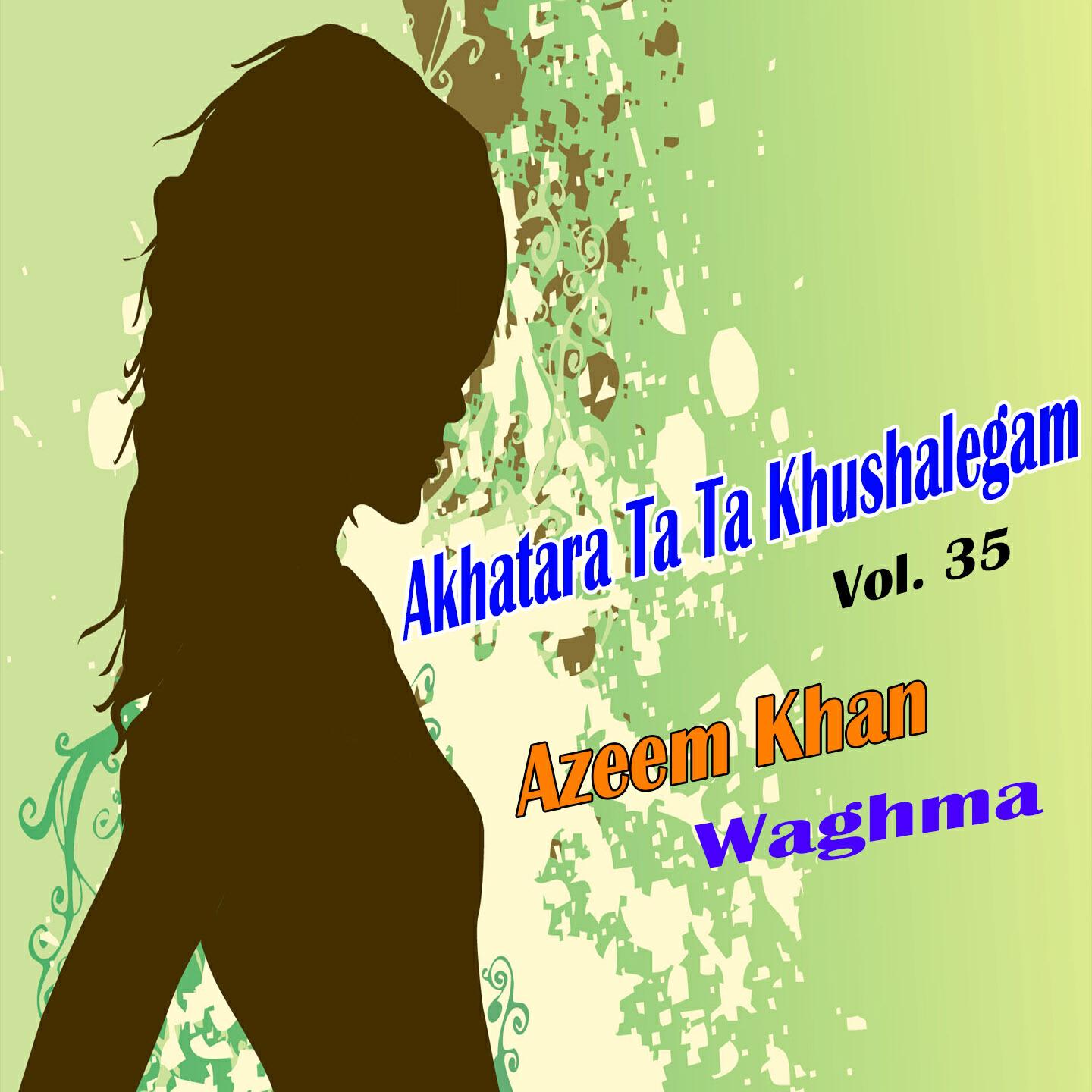 Azeem Khan - Da Mora You De Pa Nakhro Ye