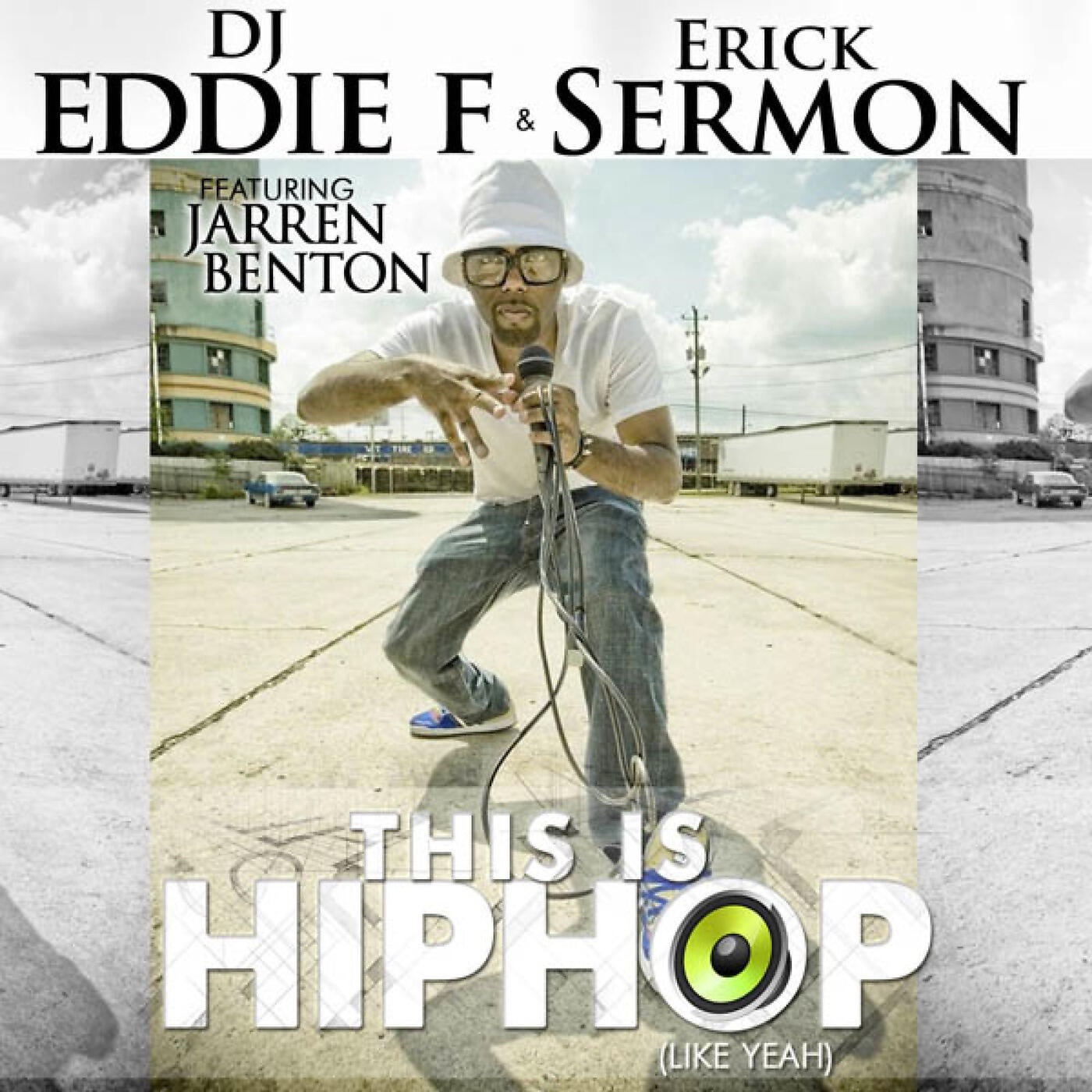 DJ Eddie F and Erick Sermon Feat Jarren Benton - This Is Hip Hop (Like Yeah)
