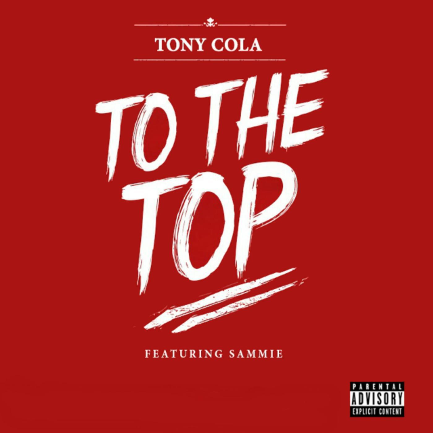 Tony Cola - To the Top (feat. Sammie)