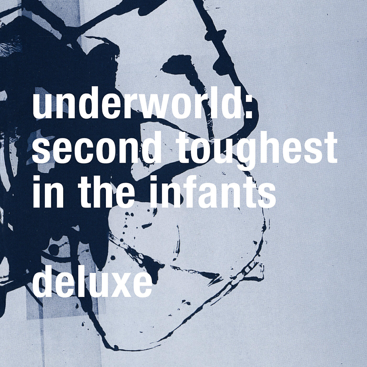 Underworld born slippy. Underworld second toughest in the Infants. Underworld second toughest in the Infants 1996. Second toughest in the Infants. Underworld albums.