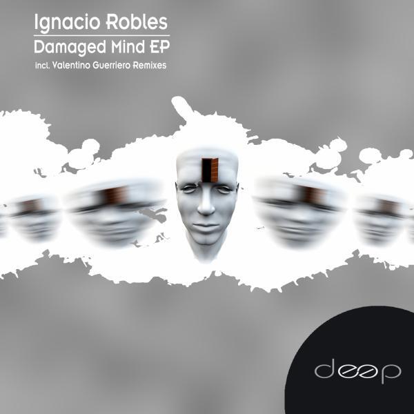 Ignacio Robles - Damaged Mind (Valentino Guerriero Instrumental Mix)