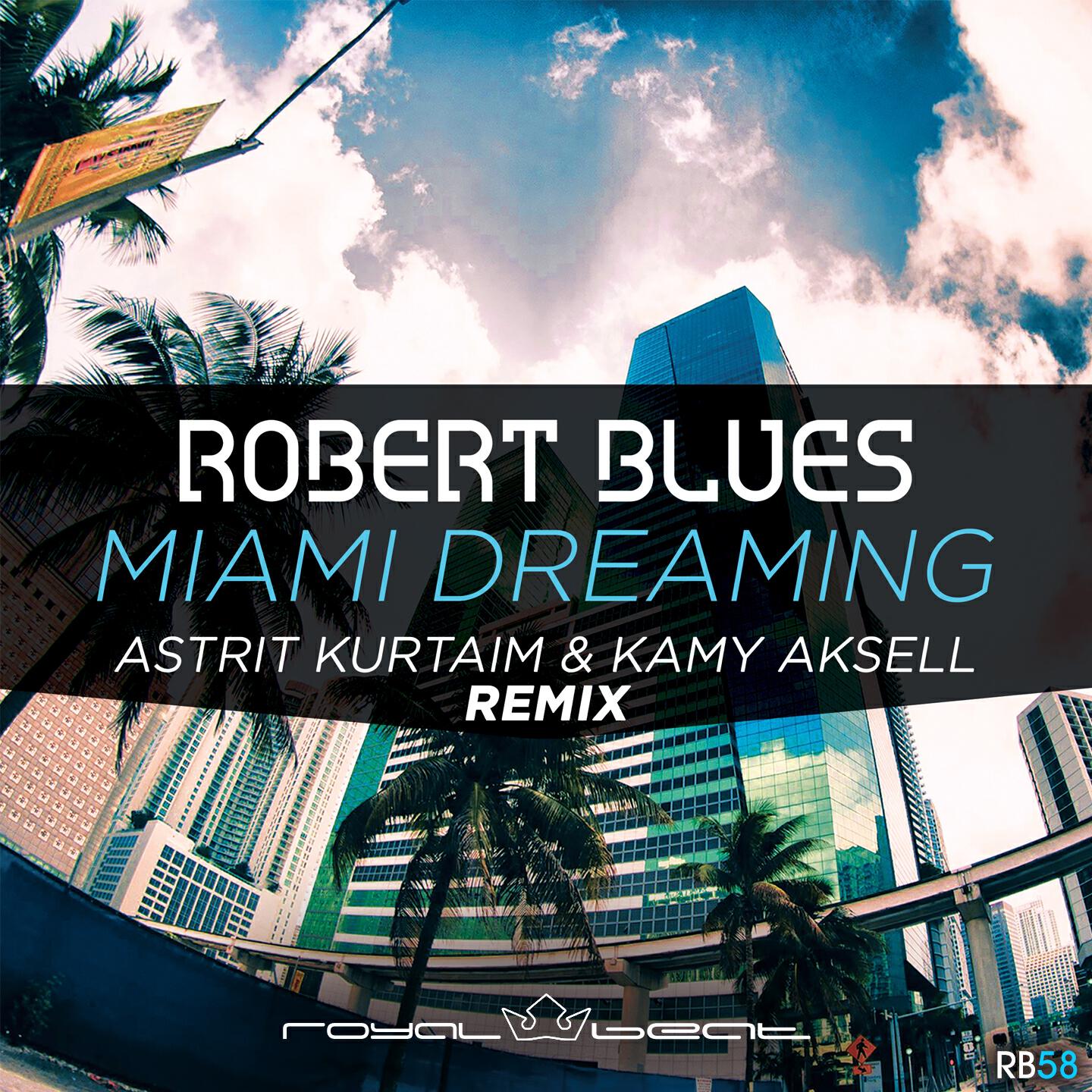 Robert Blues - Miami Dreaming (Astrit Kurtaim & Kamy Aksell Remix)