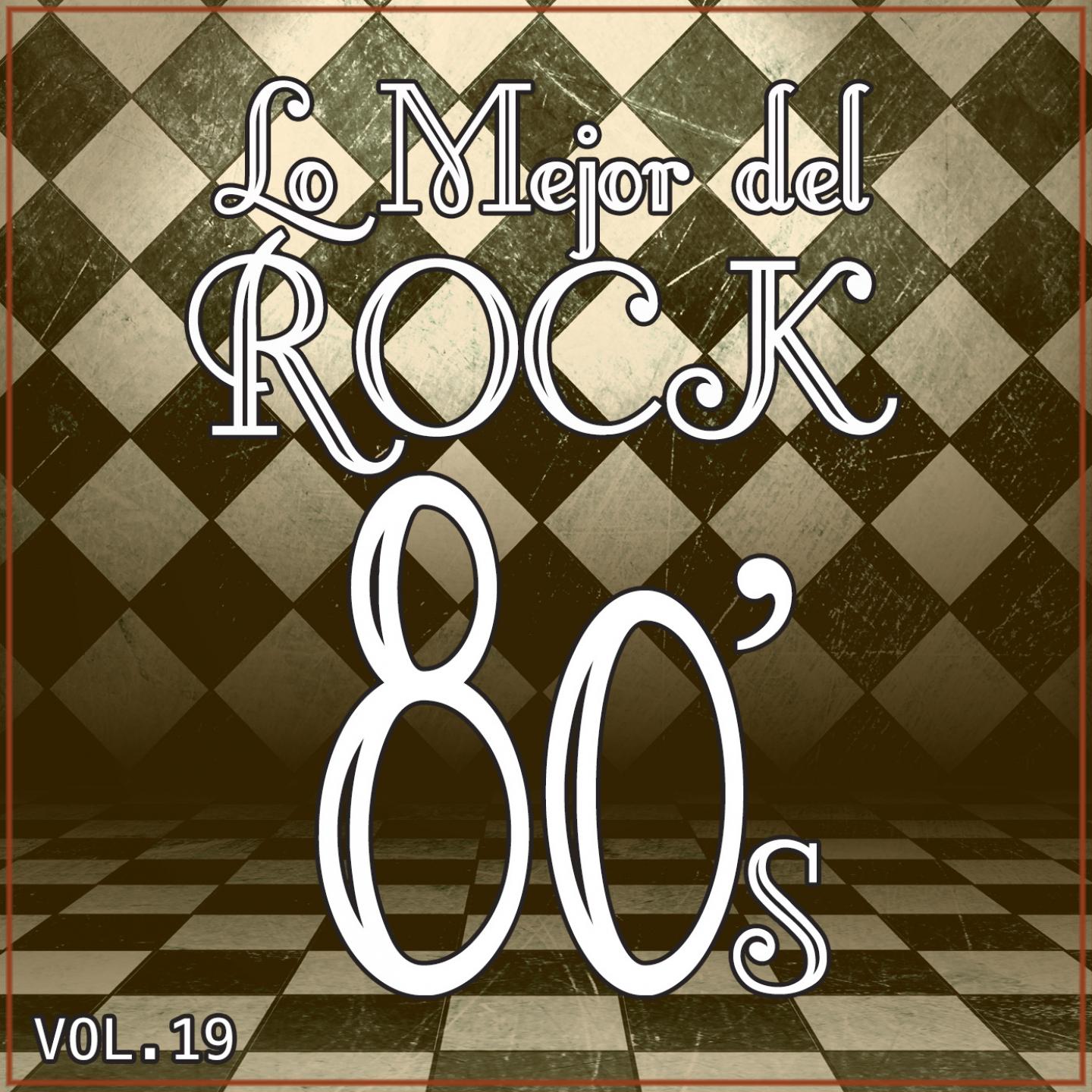 Постер альбома Lo Mejor del Rock de los 80: Vol. 19
