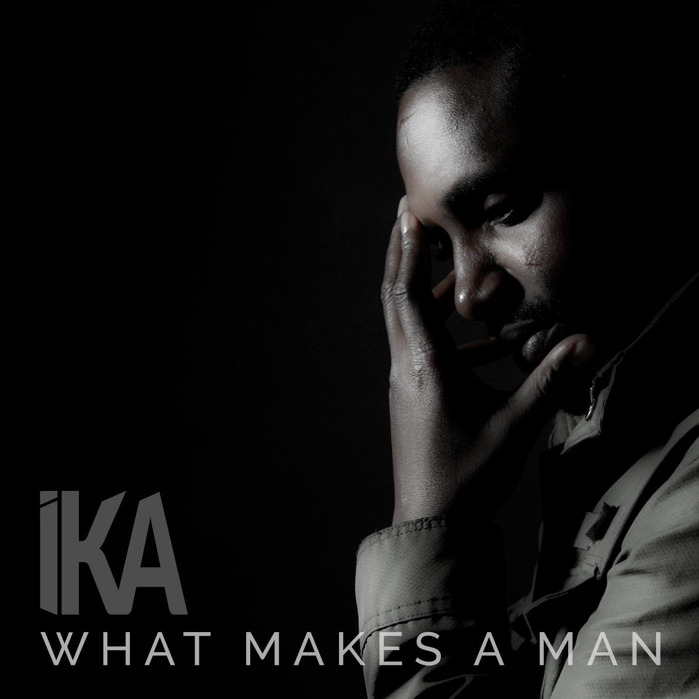 IKA - What Makes a Man