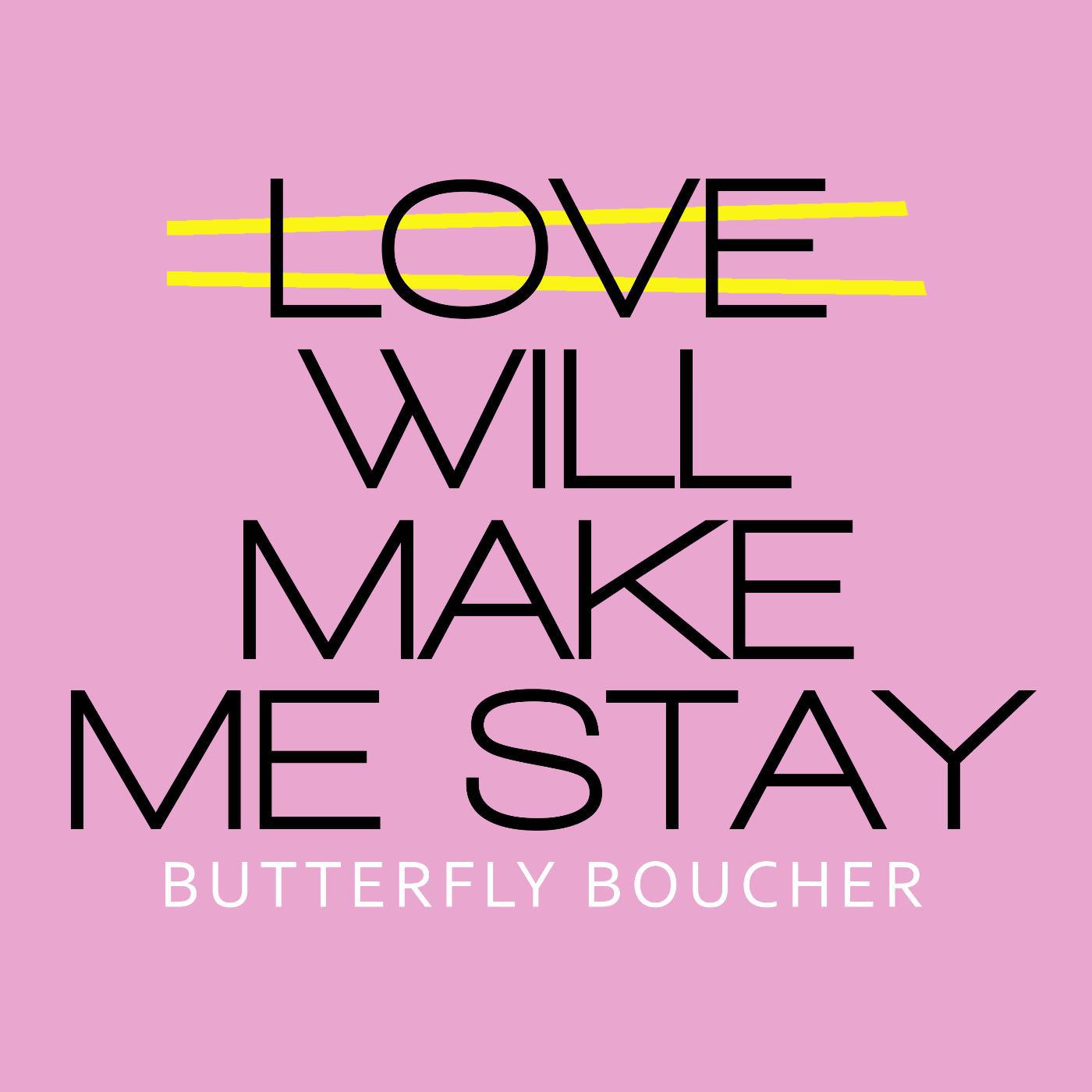 Постер альбома Love Will Make Me Stay
