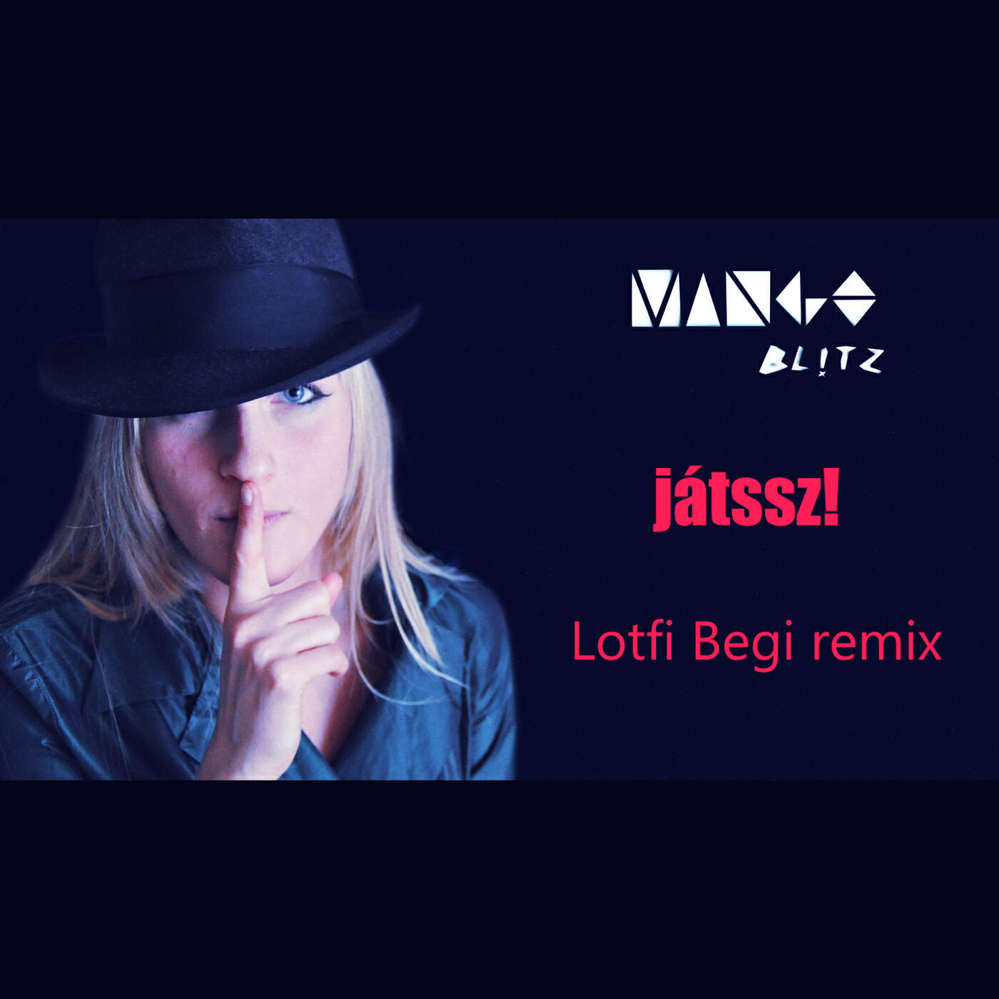Mango Blitz - Játssz (Lotfi Begi Remix)
