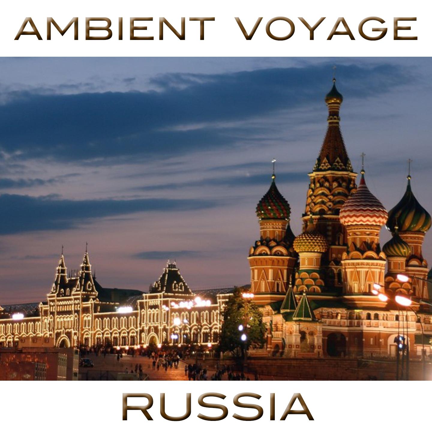 Постер альбома Ambient Voyage: Russia