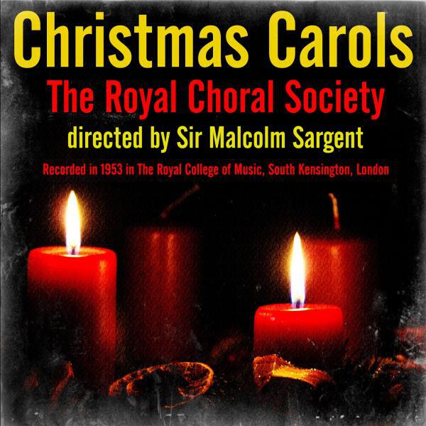 The Royal Choral Society - Hark! The Herald Angels Sing  (feat. Sir Malcolm Sargent & Arnold Greir)
