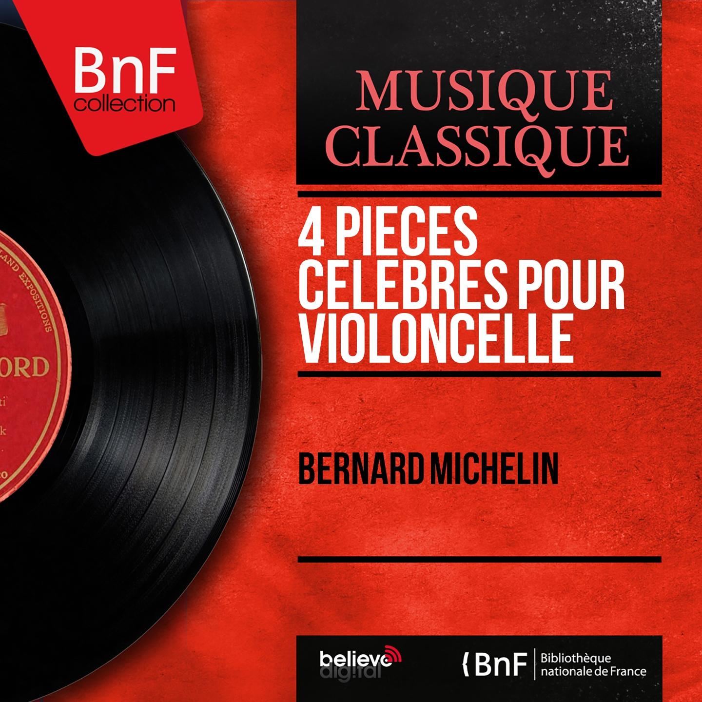 Постер альбома 4 Pièces célèbres pour violoncelle (Mono Version)