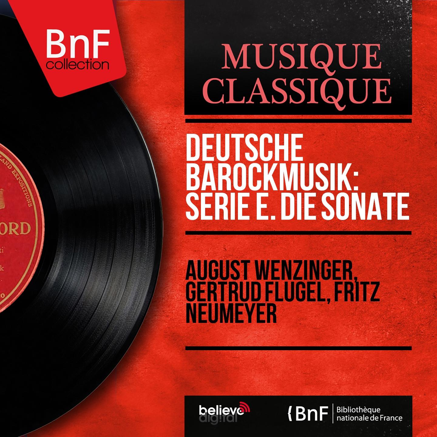 Постер альбома Deutsche Barockmusik: Serie E. Die Sonate (Mono Version)