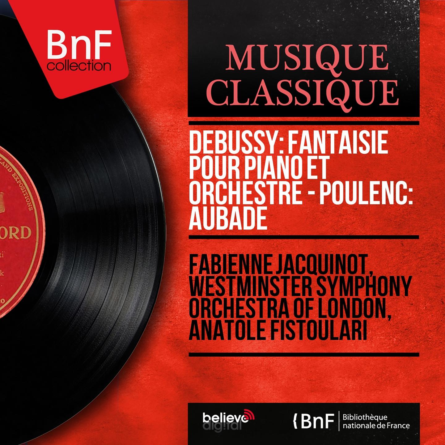 Постер альбома Debussy: Fantaisie pour piano et orchestre - Poulenc: Aubade (Mono Version)