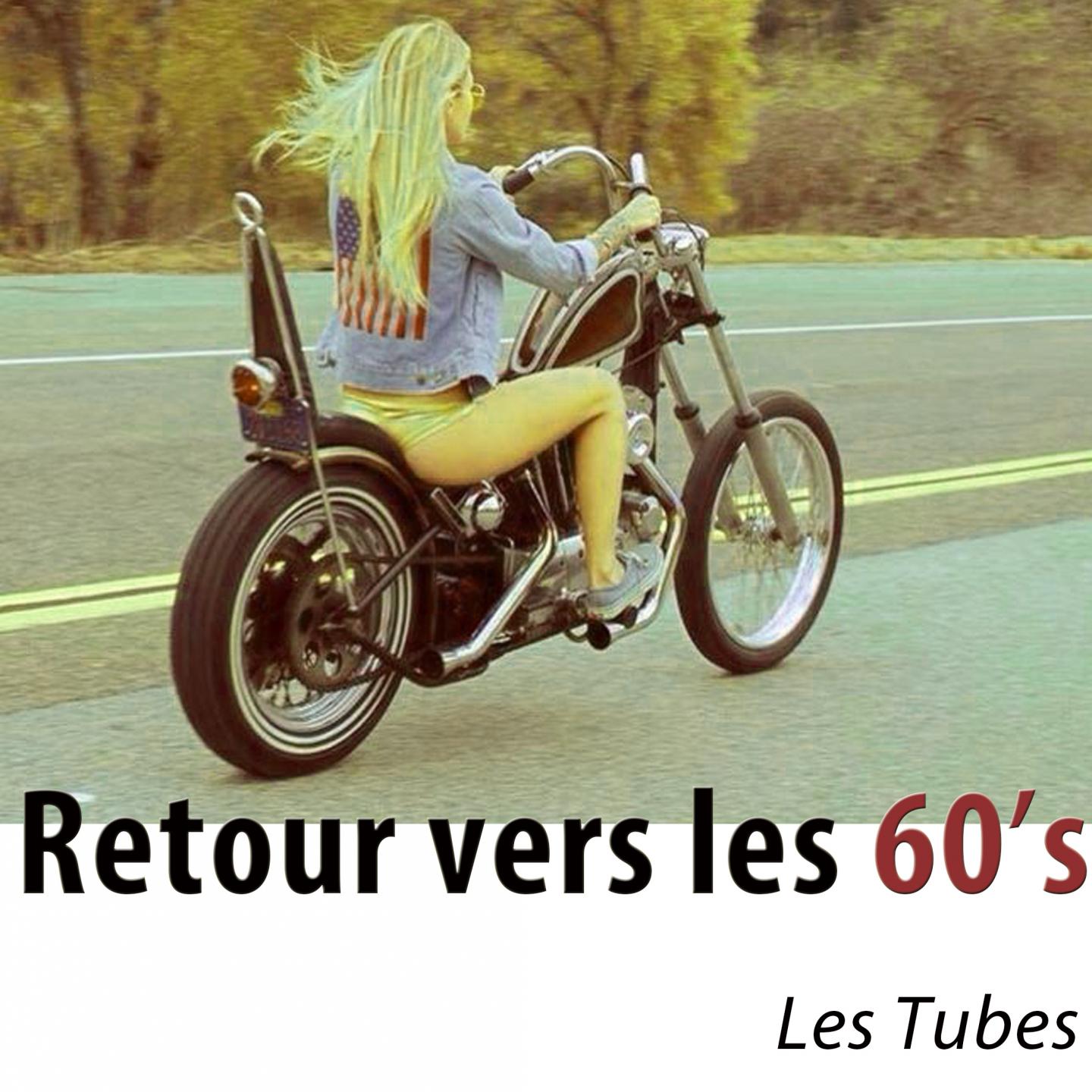 Постер альбома Retour vers les 60's - les tubes (Remasterisé)