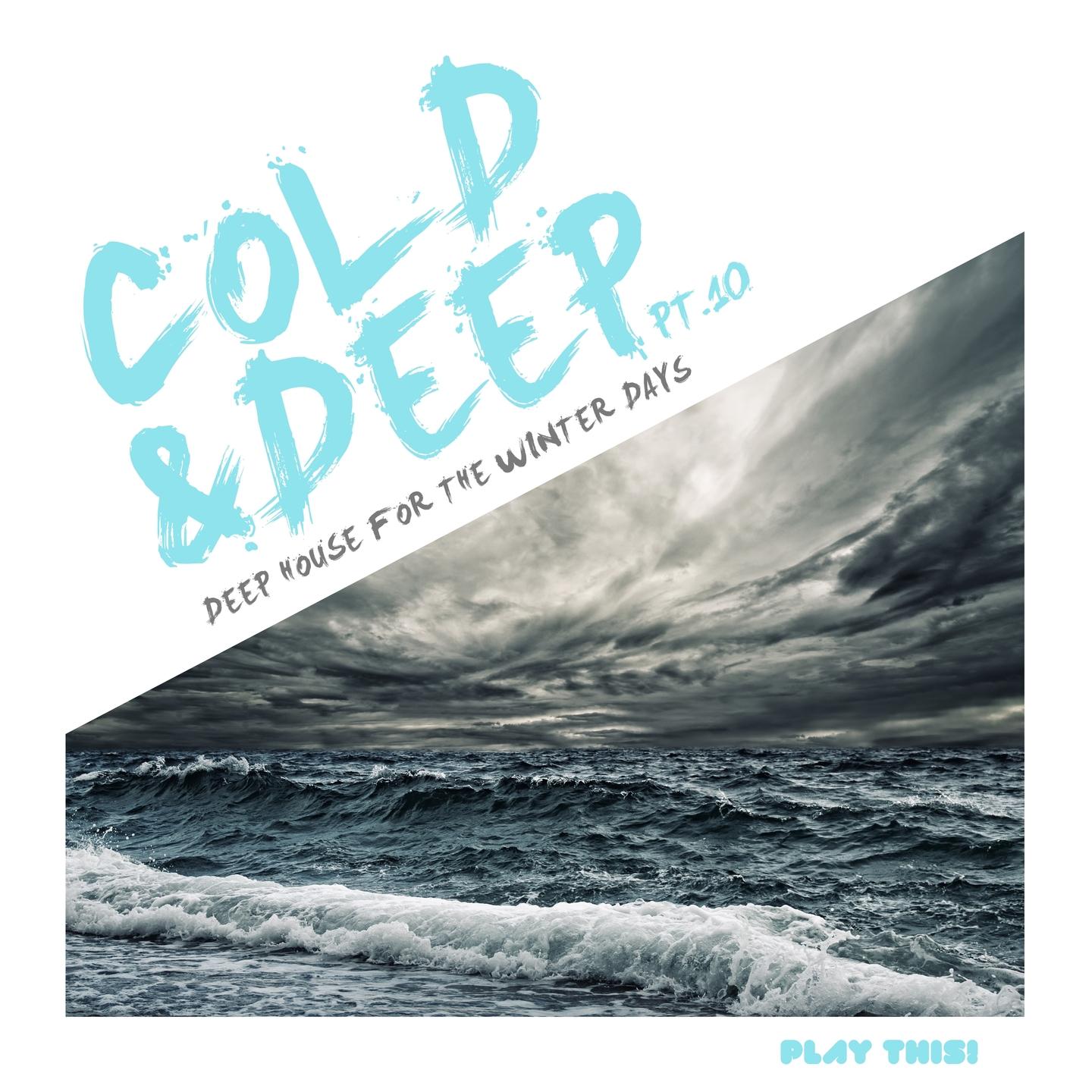 Постер альбома Cold & Deep, Pt.10 - Deep House For The Winter Days