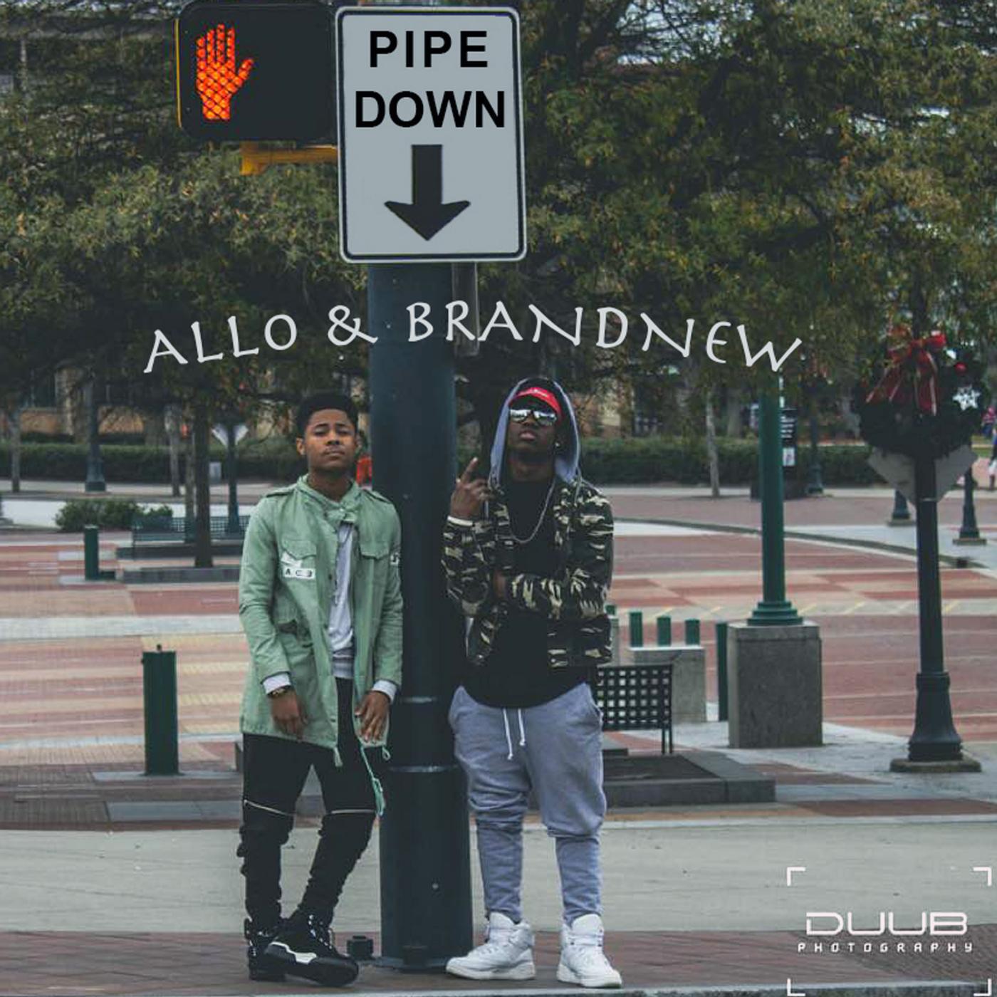 Allo & Brandnew - Pipe Down