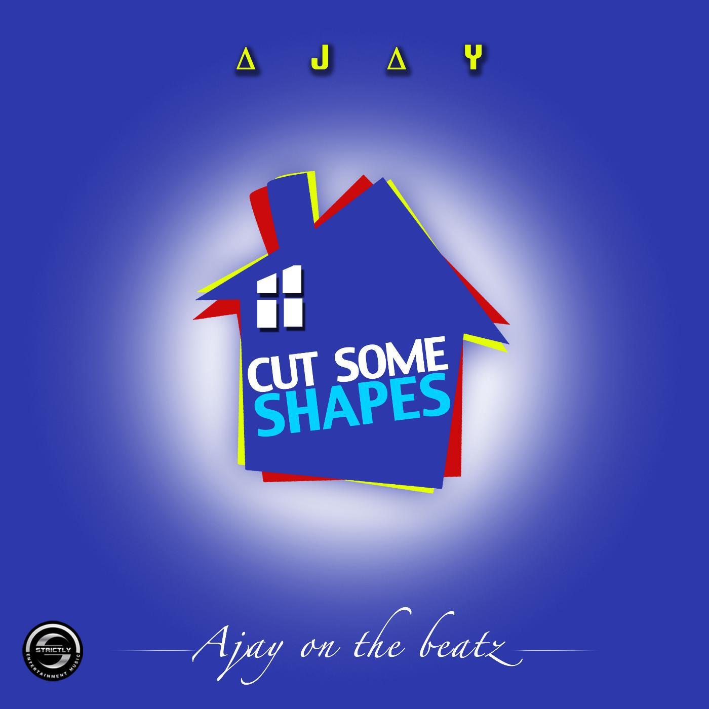 Ajay - Cut Some Shapes
