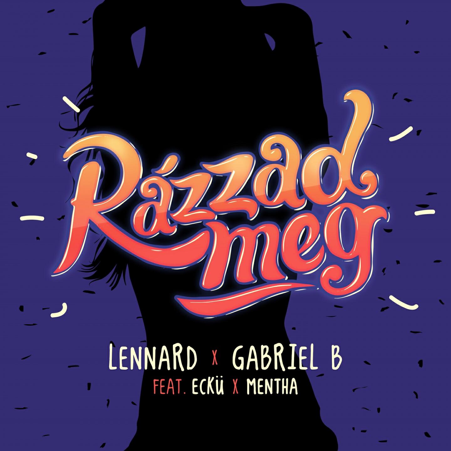 Gabriel B - Rázzad Meg (Extended Mix)