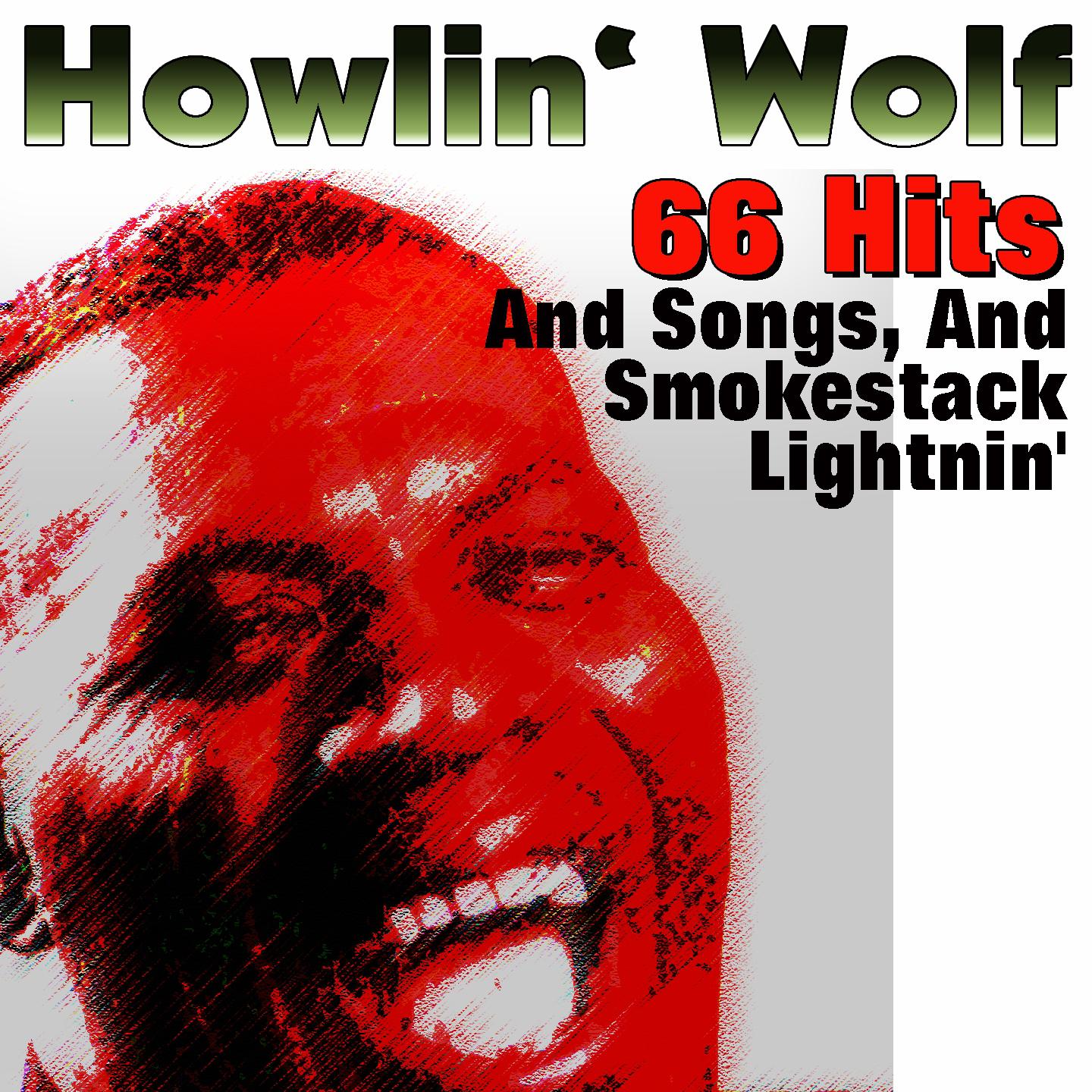 Постер альбома 66 Hits and Songs and Smokestack Lightnin'
