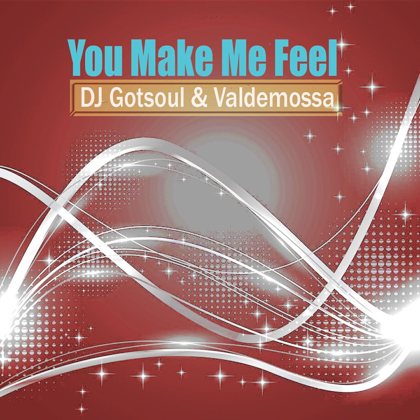 DJ Gotsoul - You Make Me Feel (Club Mix)