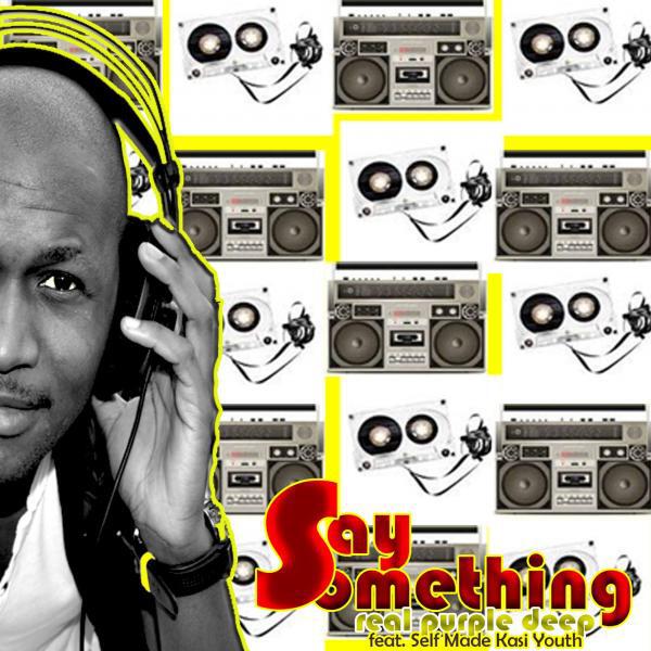 Real Purple Deep - Say Something (feat. Young C) (Original)